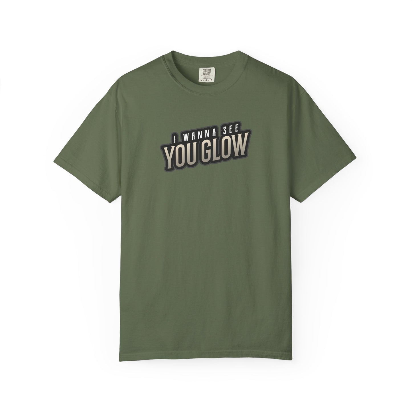 I wanna see you glow T-shirt