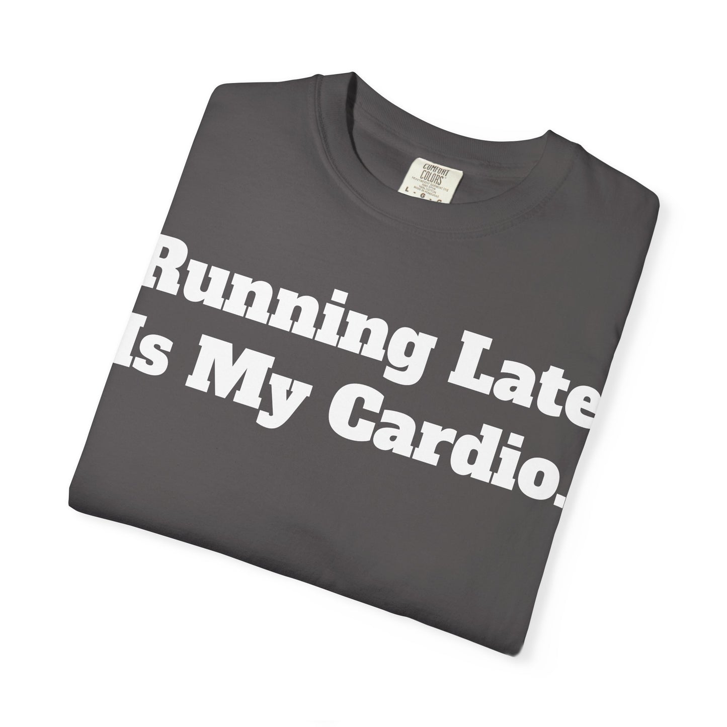 Funny Running Late T-Shirt, Unisex Humor Tee, Perfect Gift for Busy Friends, Casual Outfit, Birthdays, Anniversaries, Everyday Wear
