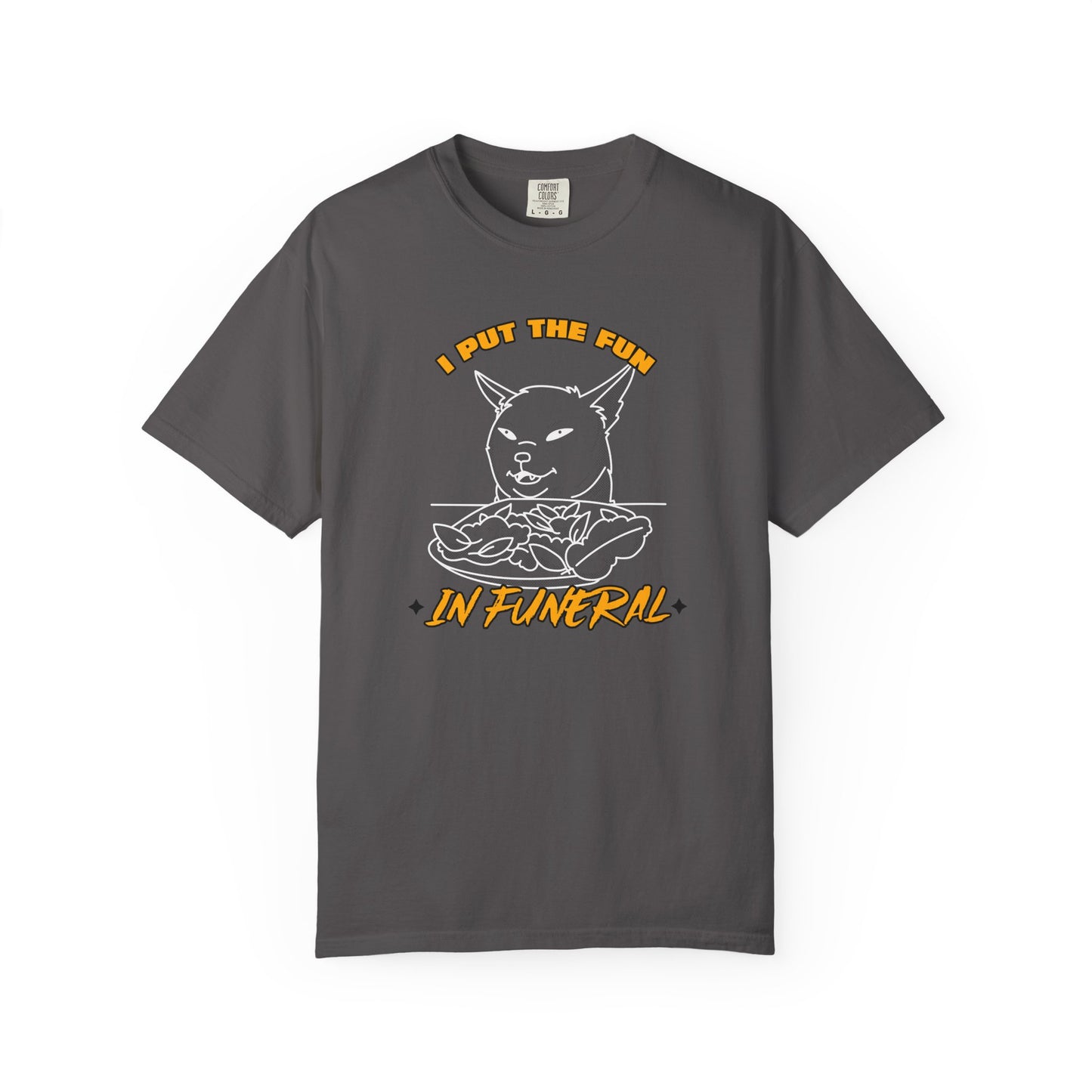 "I PUT THE FUN IN FUNERAL" T-Shirt