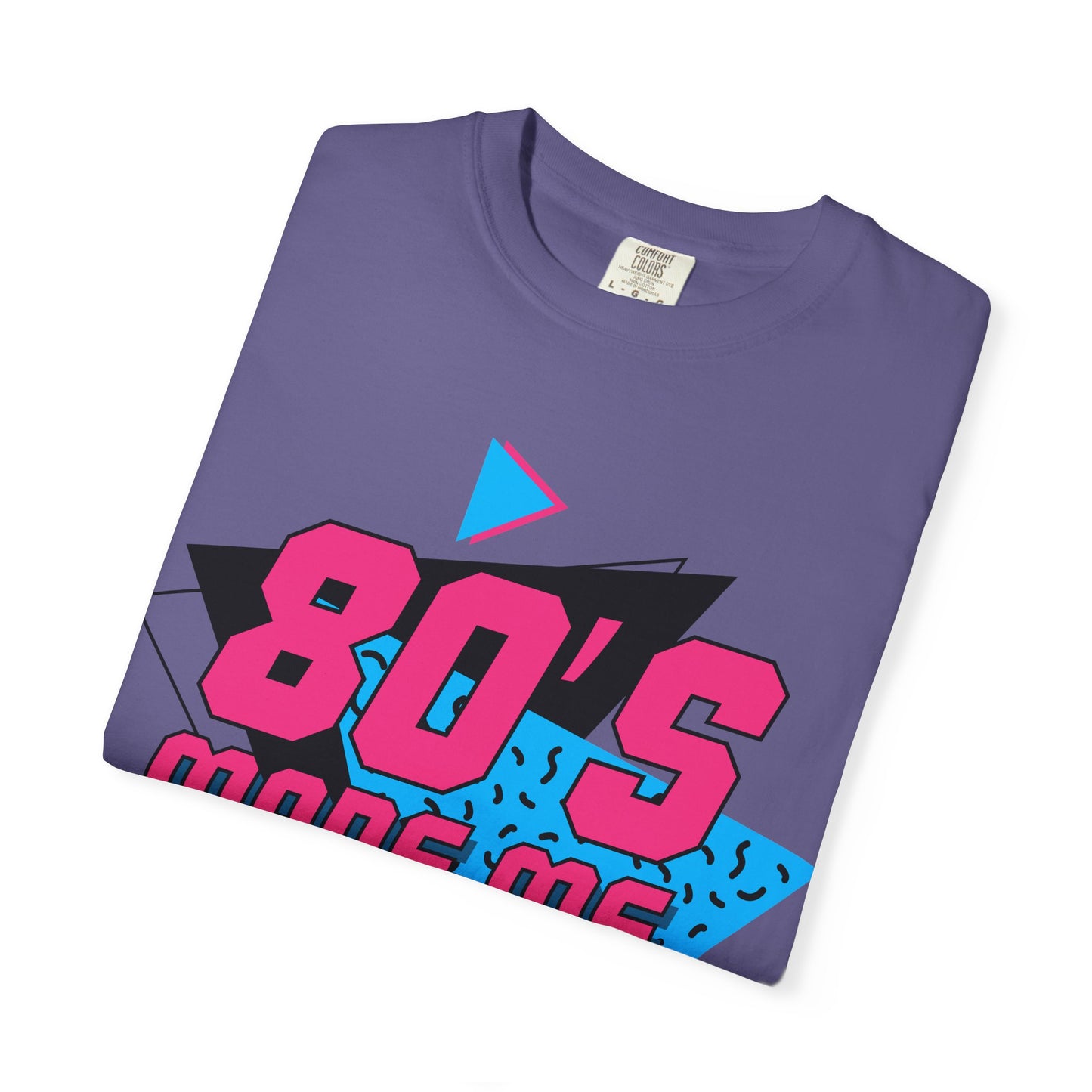 80's Made Me T-Shirt