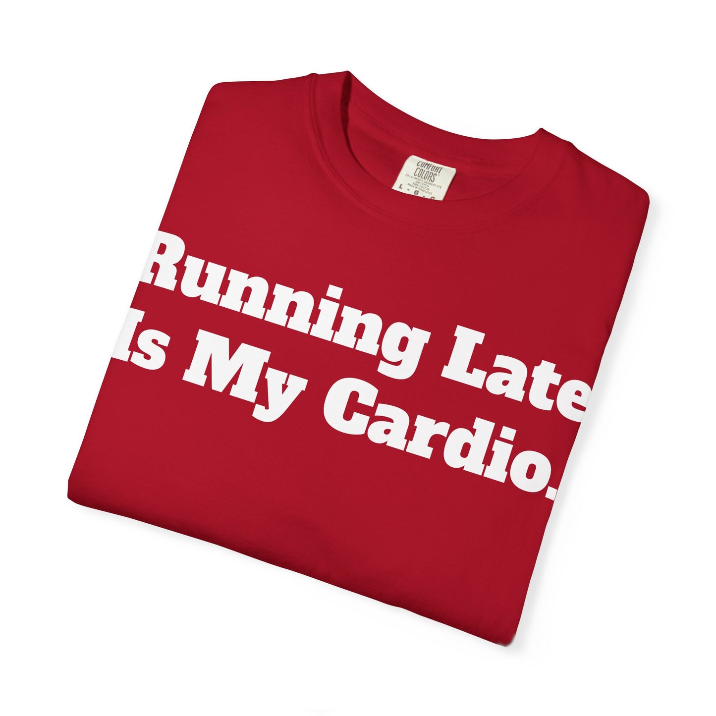 Funny Running Late T-Shirt, Unisex Humor Tee, Perfect Gift for Busy Friends, Casual Outfit, Birthdays, Anniversaries, Everyday Wear