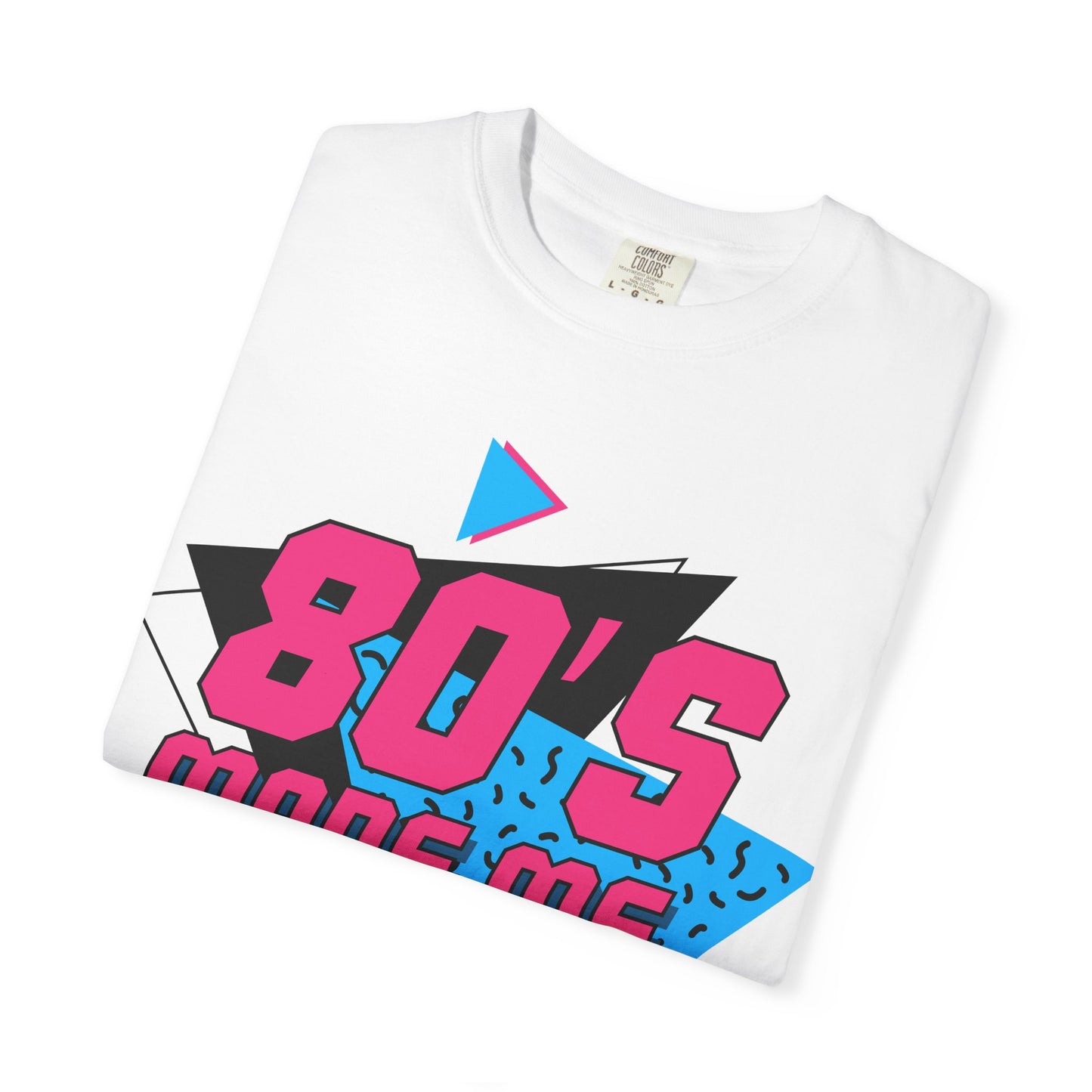 80's Made Me T-Shirt