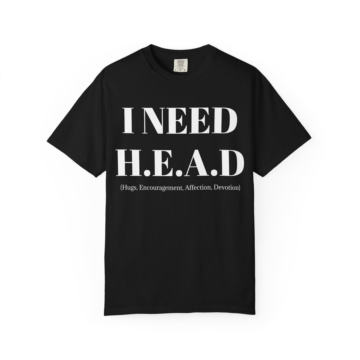 Emotional Support Tee I Need HEAD
