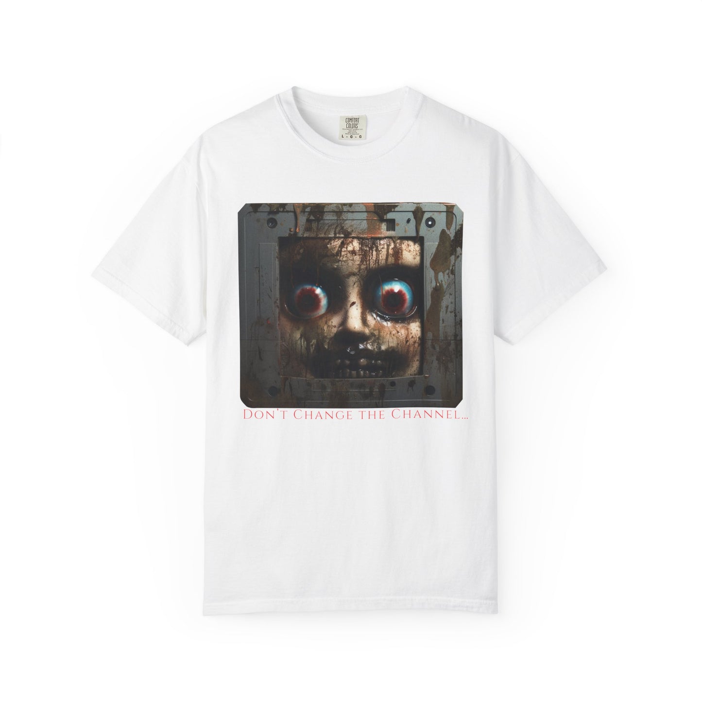"Don't change the channel" T-shirt