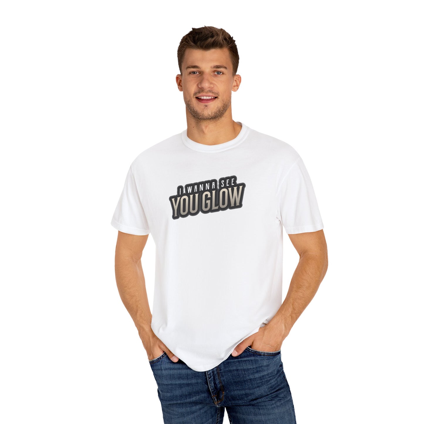 I wanna see you glow T-shirt