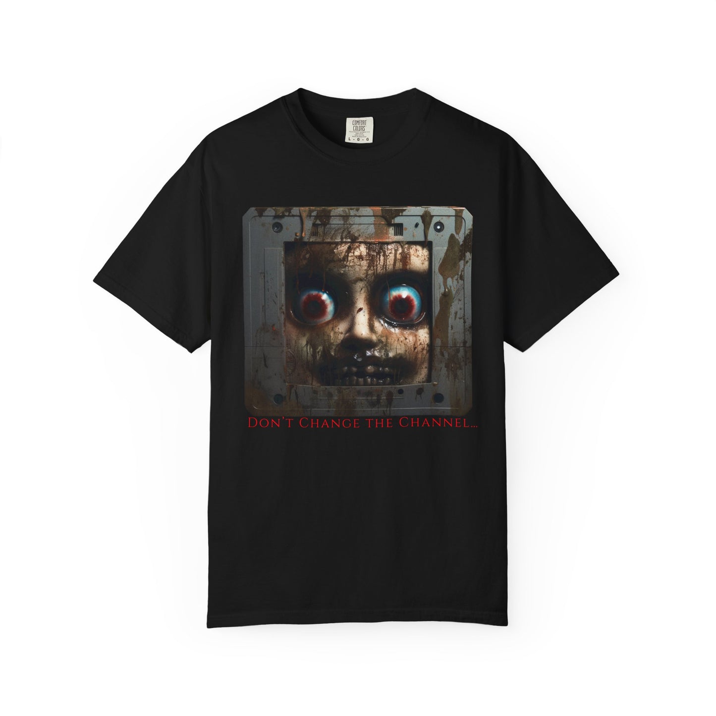 "Don't change the channel" T-shirt