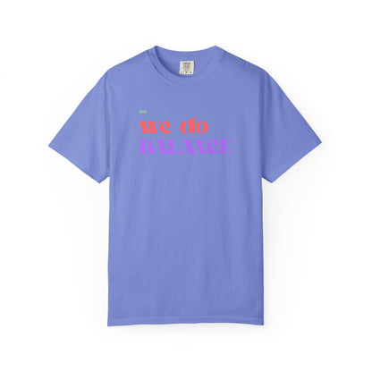 We Do Balance T-Shirt — Positive Self-Care Graphic Tee