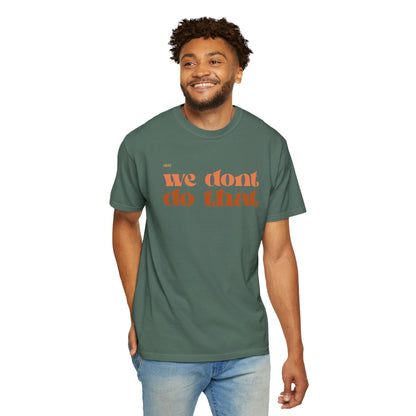 We Don't Do That T-Shirt — Retro Script Graphic Tee