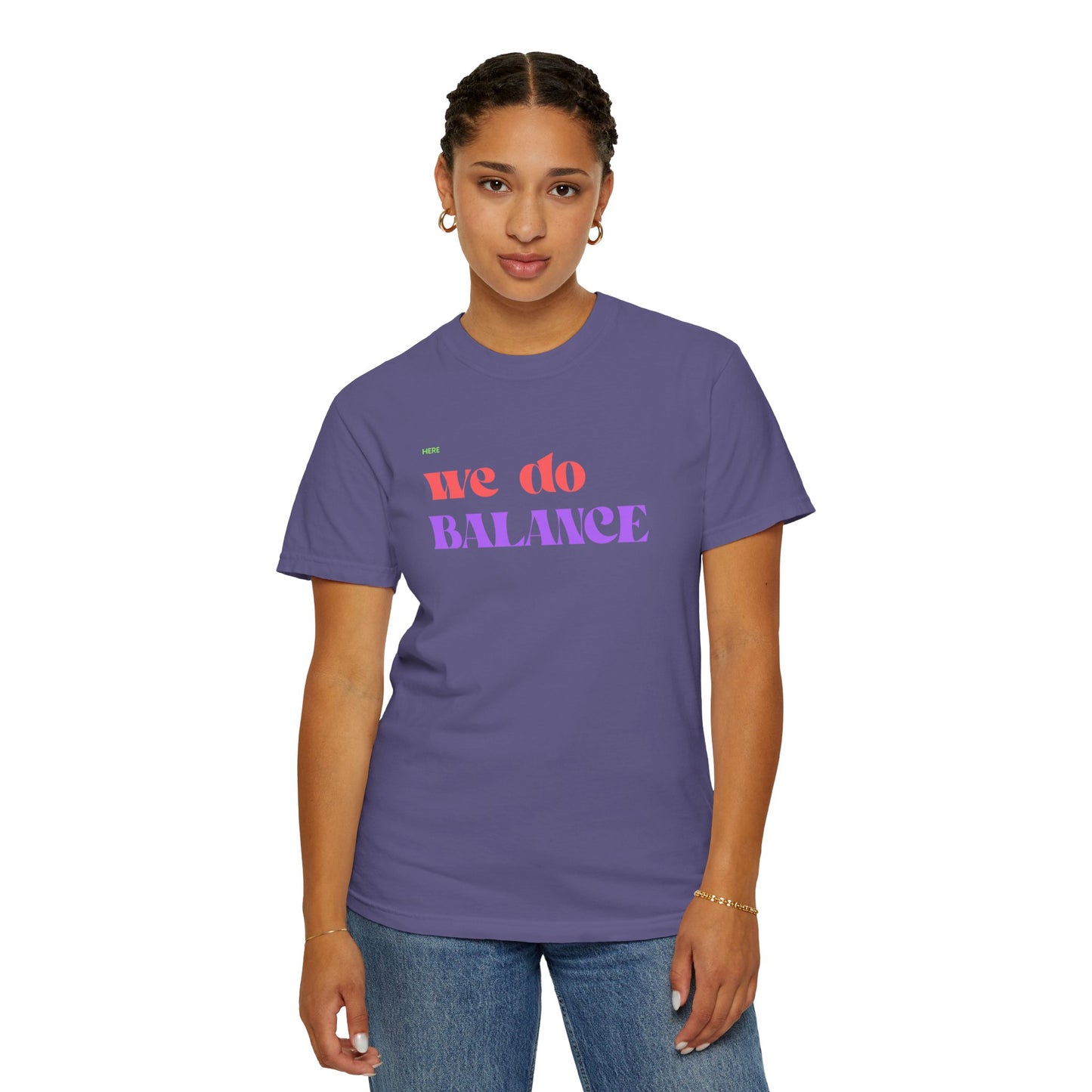 We Do Balance T-Shirt — Positive Self-Care Graphic Tee