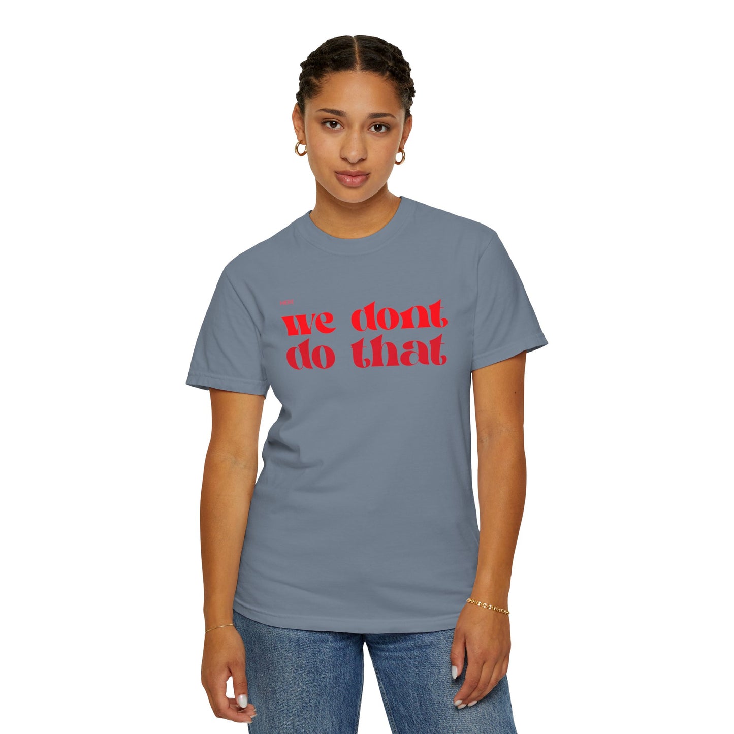 We Don't Do That T-Shirt — Bold Retro Script Graphic Tee