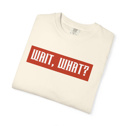 Wait, What? T-Shirt — Retro Red Box Graphic Tee
