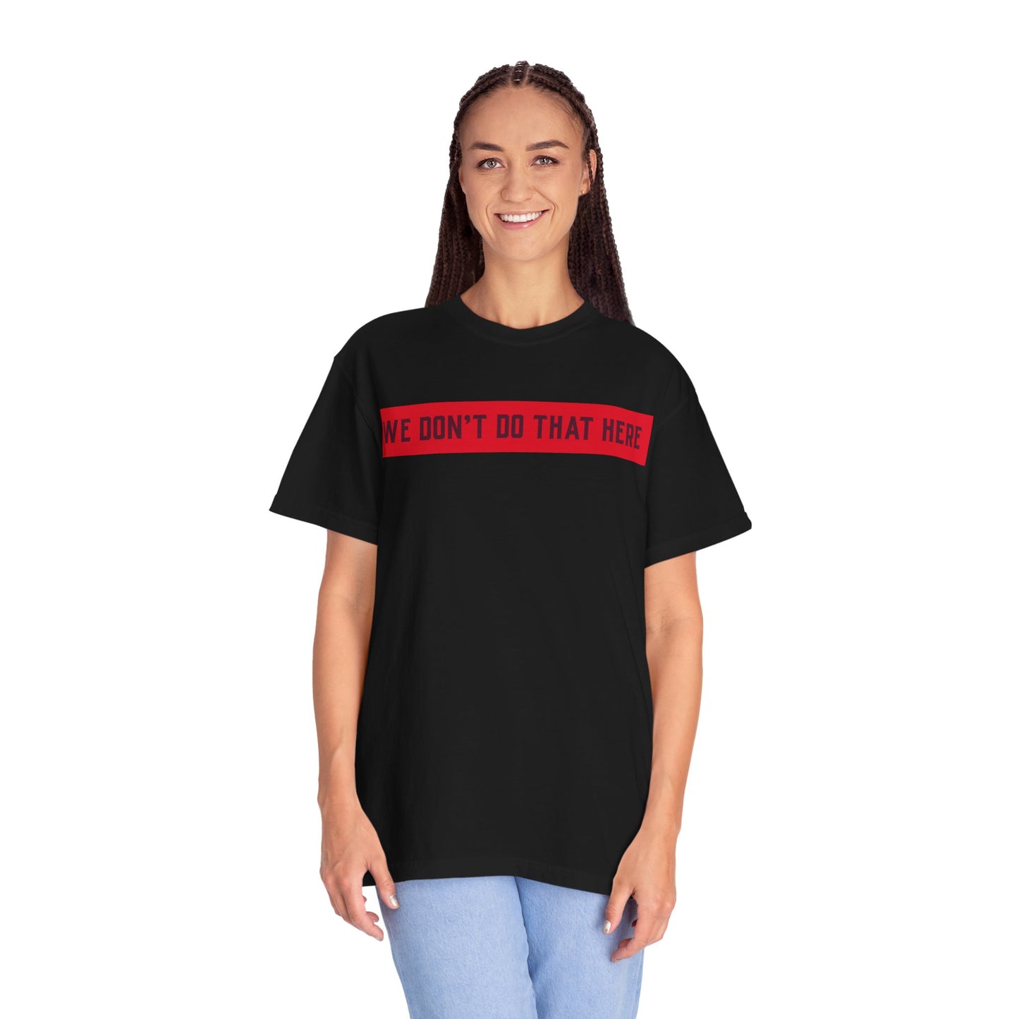 T-Shirt — "We Don't Do That Here" Red Bar Graphic Tee
