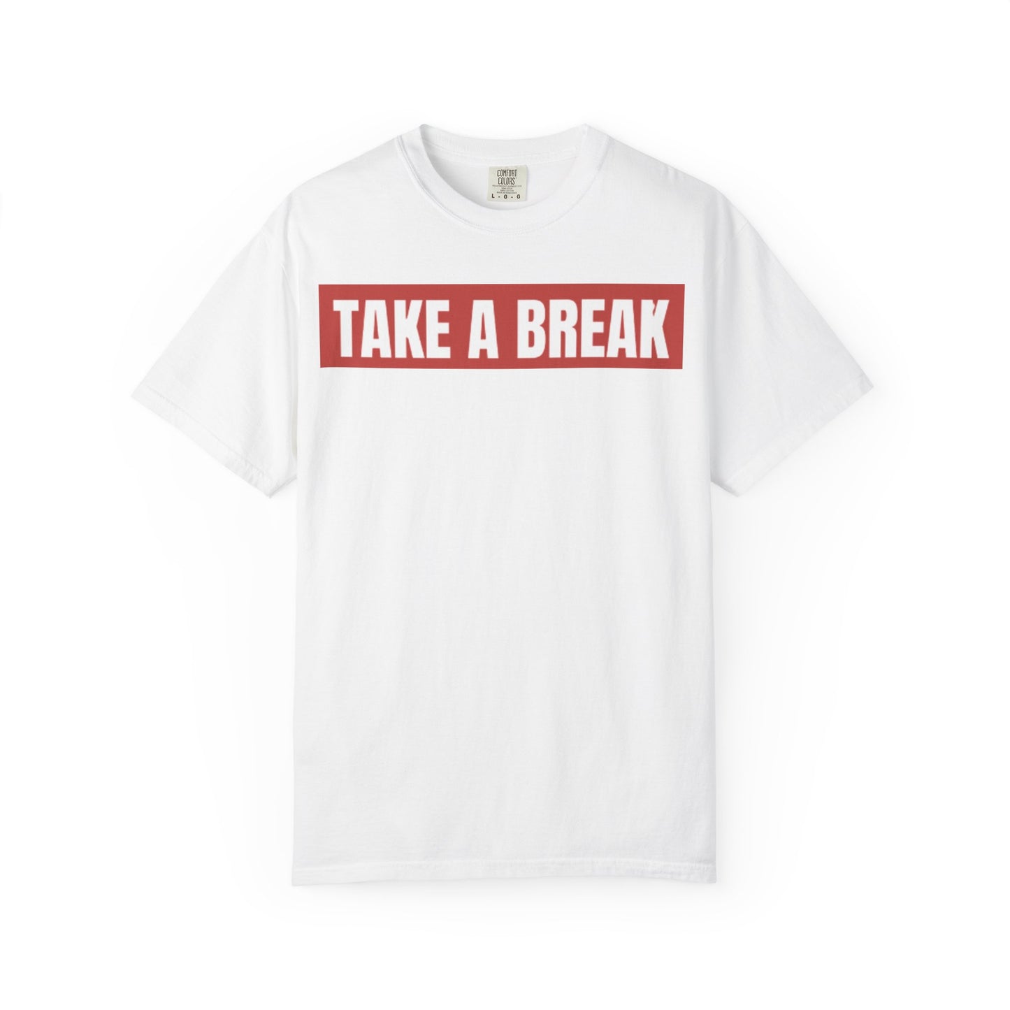 Unisex Garment-Dyed T-Shirt - "Take a Break" - Relax, Casual Wear, Gift for Friends, Self-Care, Weekend Vibes