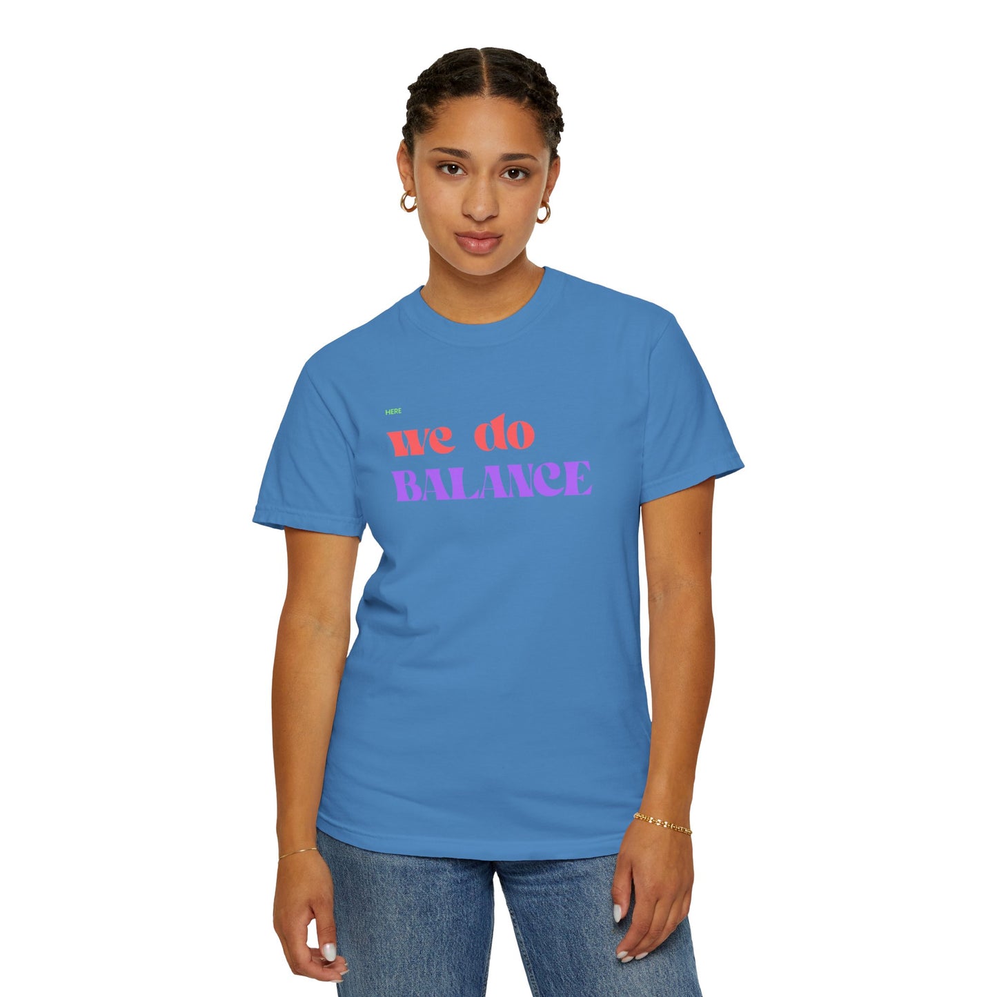 We Do Balance T-Shirt — Positive Self-Care Graphic Tee