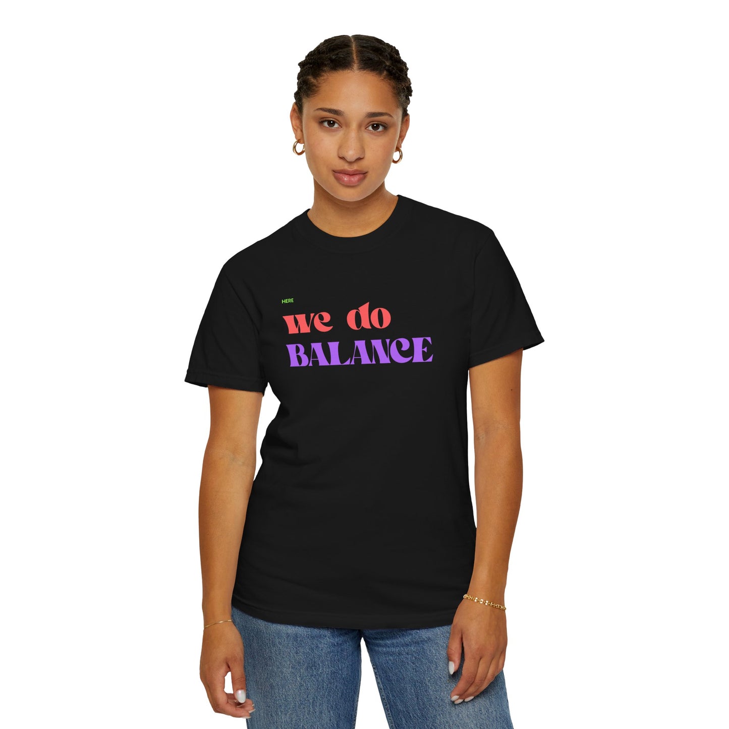 We Do Balance T-Shirt — Positive Self-Care Graphic Tee