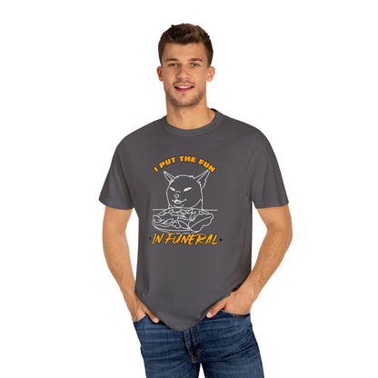 "I PUT THE FUN IN FUNERAL" T-Shirt