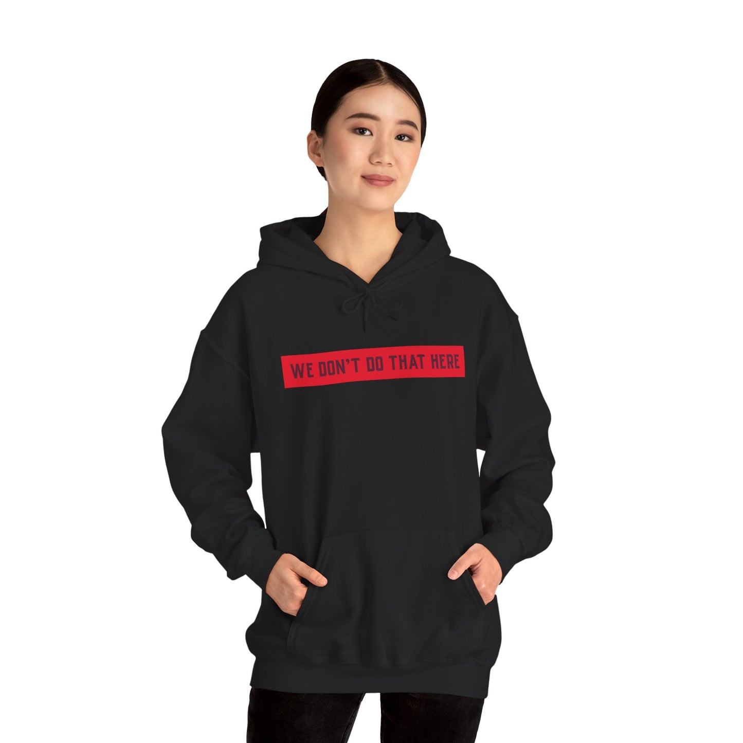Hoodie — "We Don't Do That Here" Red Box Minimal Graphic Pullover