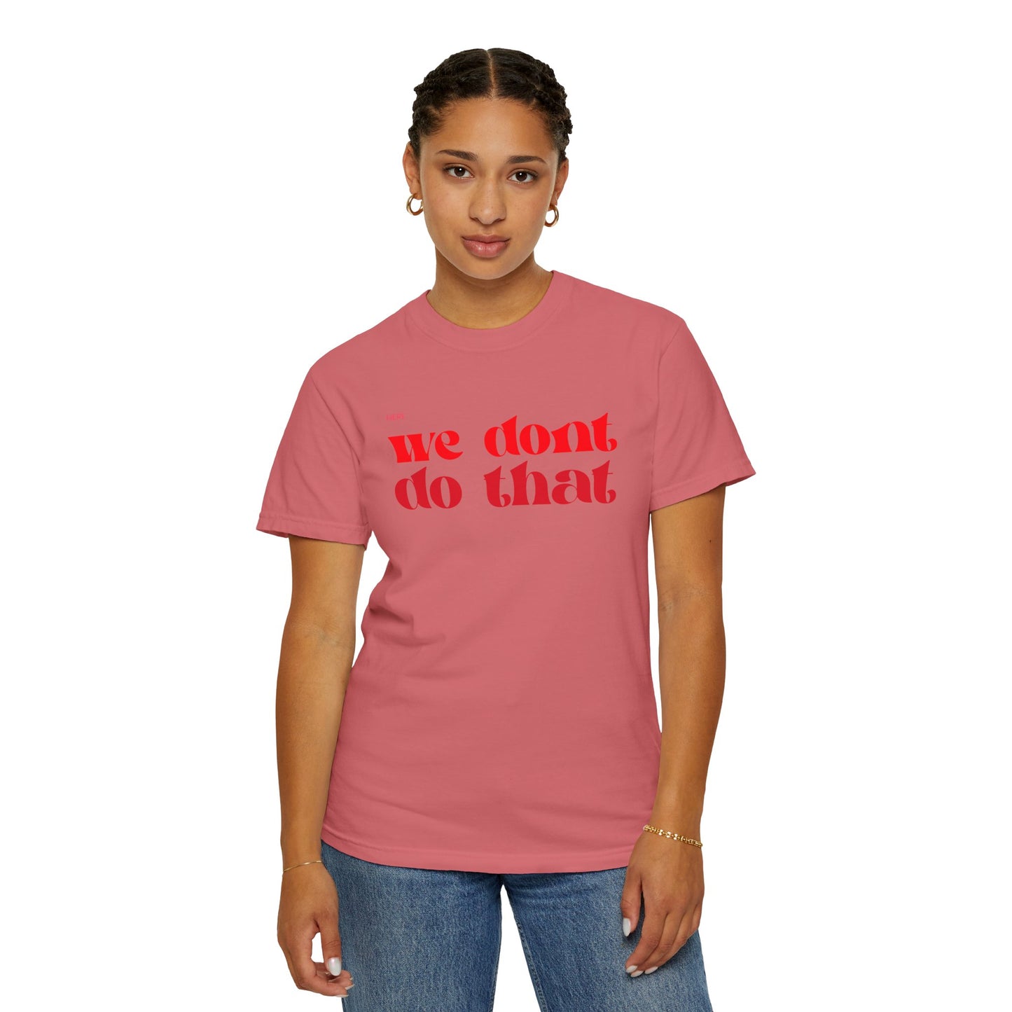 We Don't Do That T-Shirt — Bold Retro Script Graphic Tee