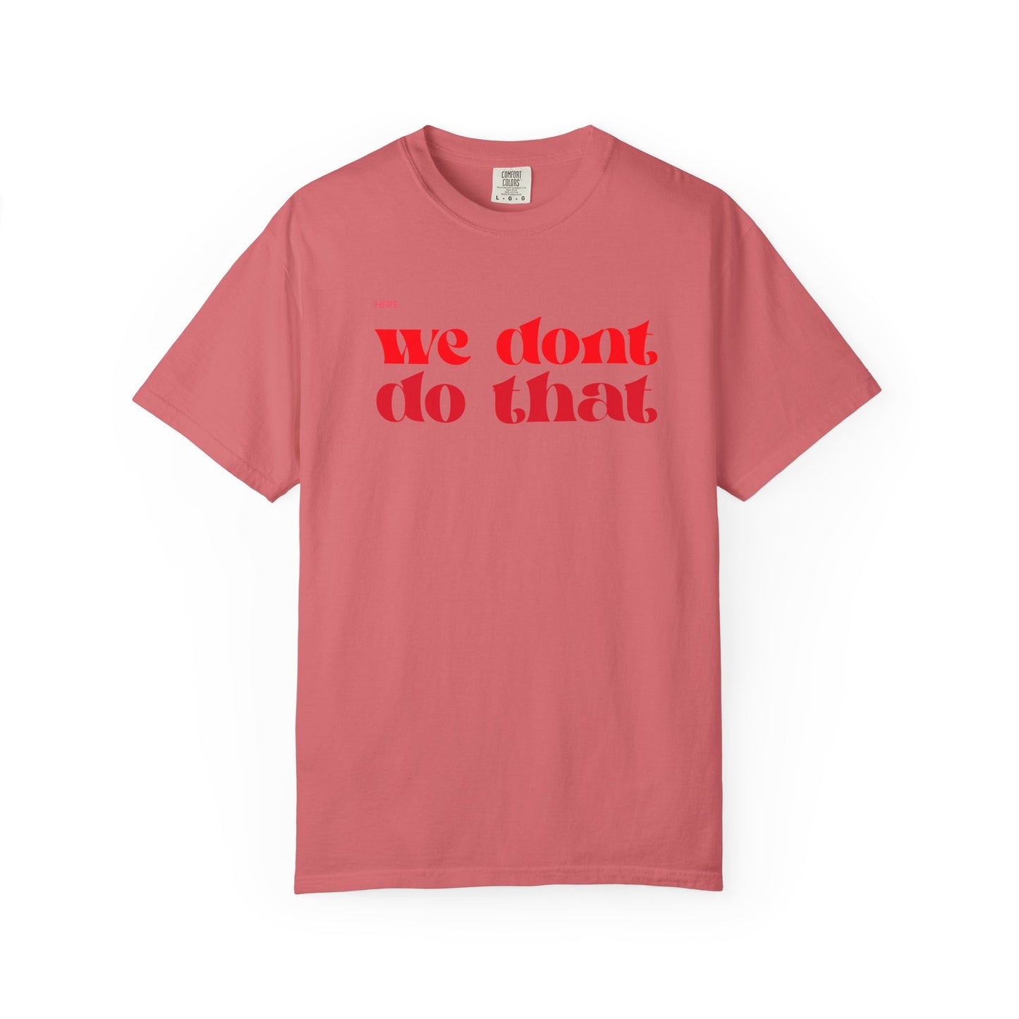 We Don't Do That T-Shirt — Bold Retro Script Graphic Tee