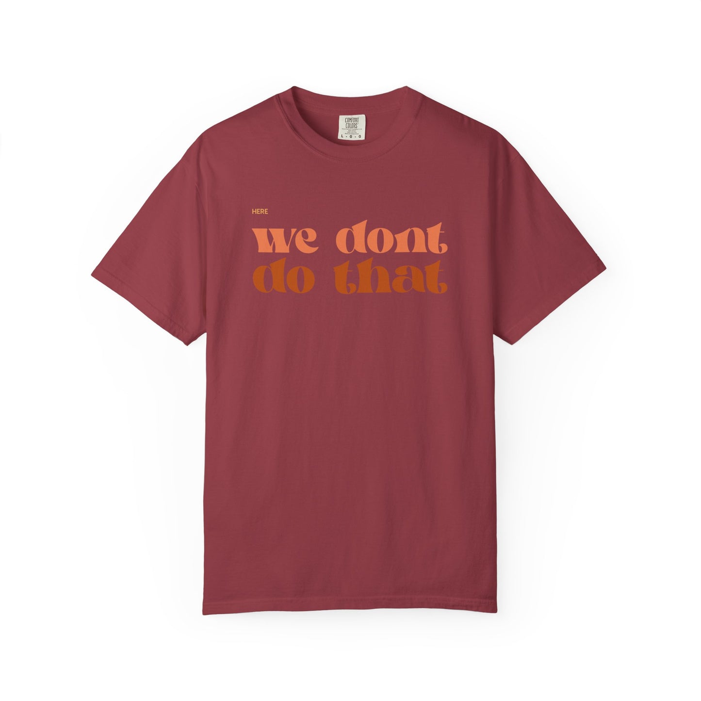 We Don't Do That T-Shirt — Retro Script Graphic Tee