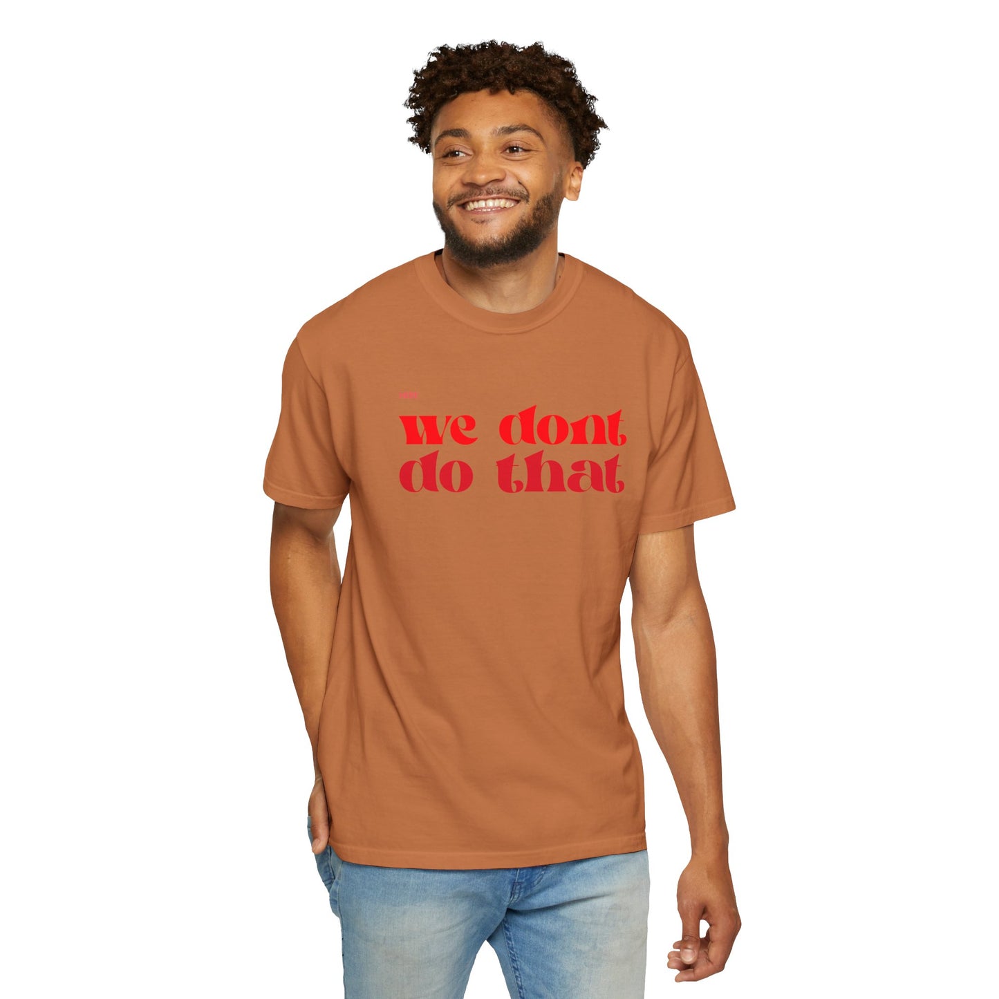 We Don't Do That T-Shirt — Bold Retro Script Graphic Tee