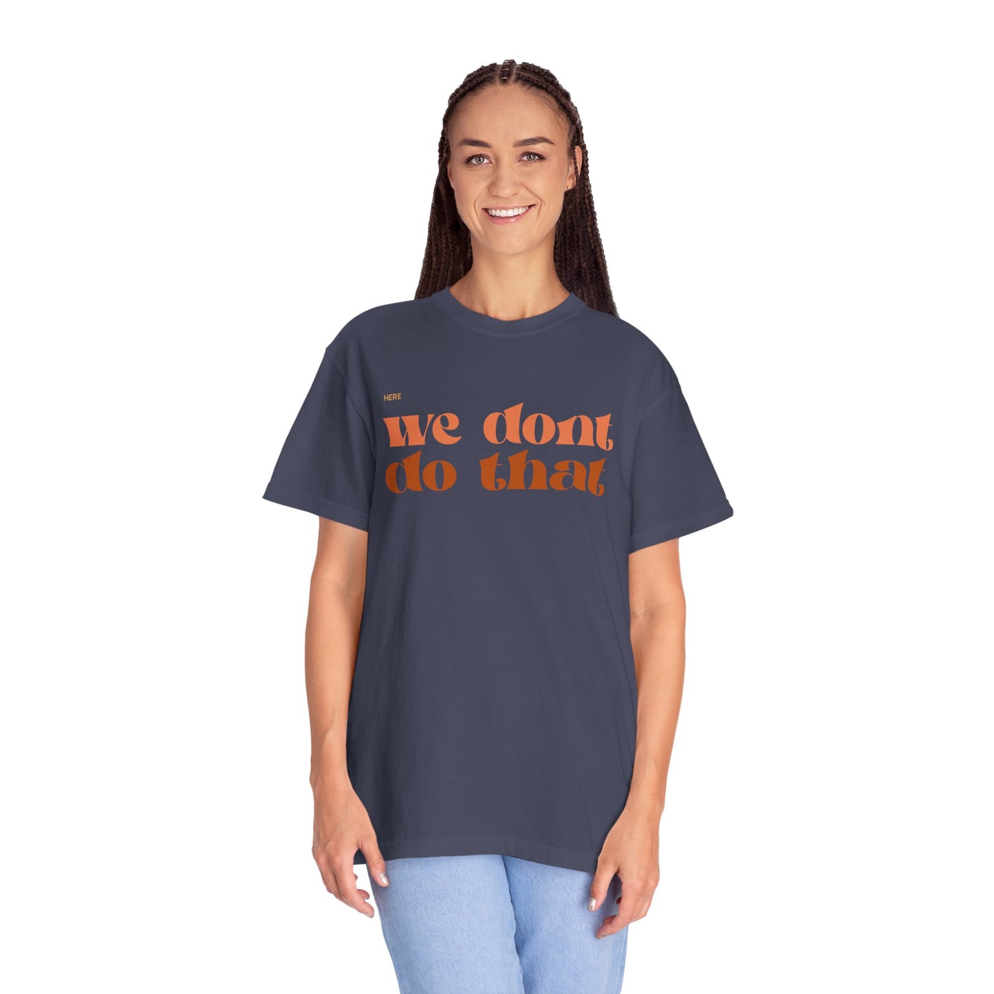 We Don't Do That T-Shirt — Retro Script Graphic Tee