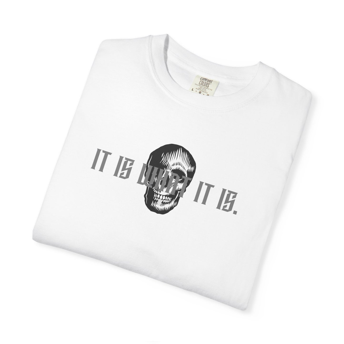 Skull Graphic T-Shirt — "It Is What It Is" Minimalist Tee