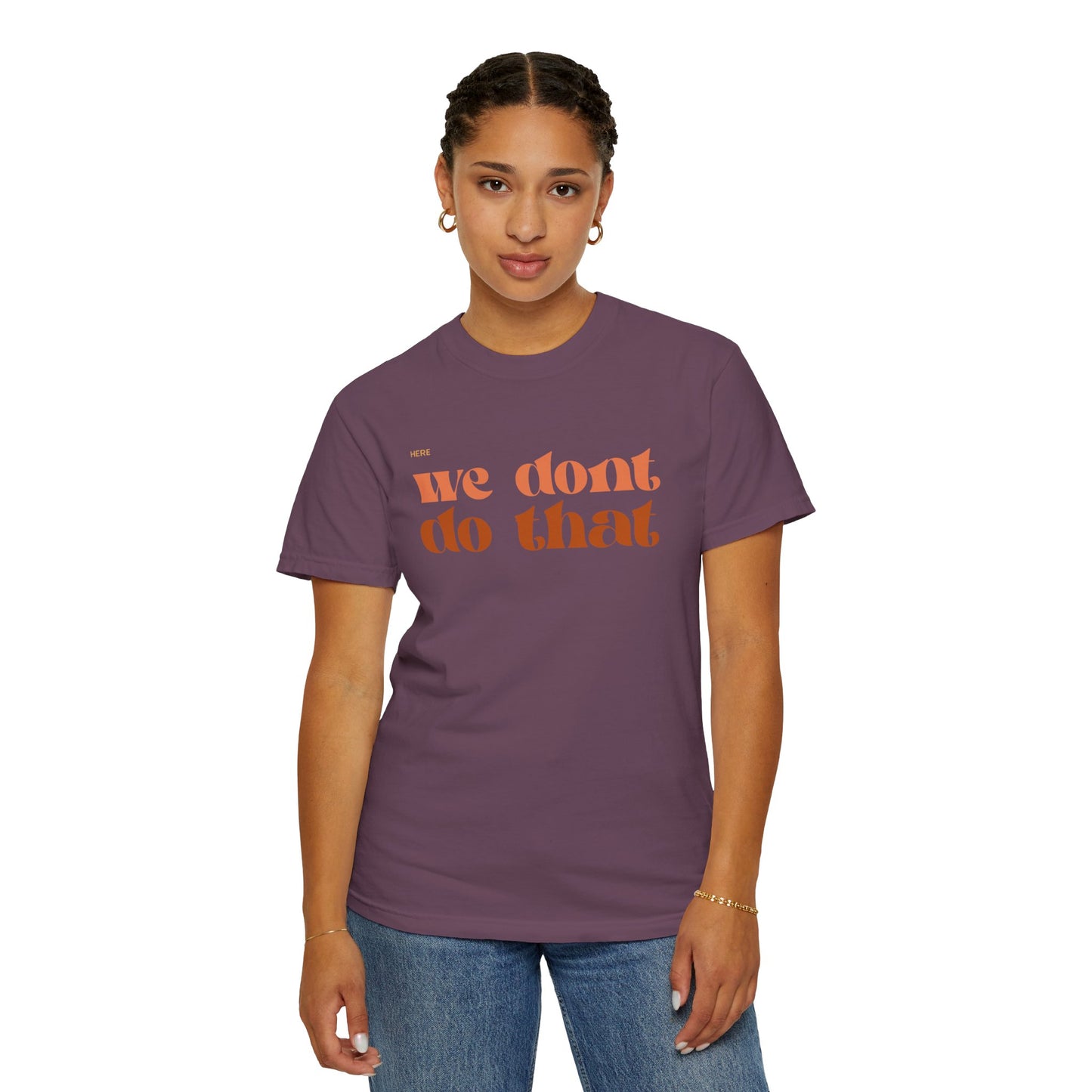 We Don't Do That T-Shirt — Retro Script Graphic Tee