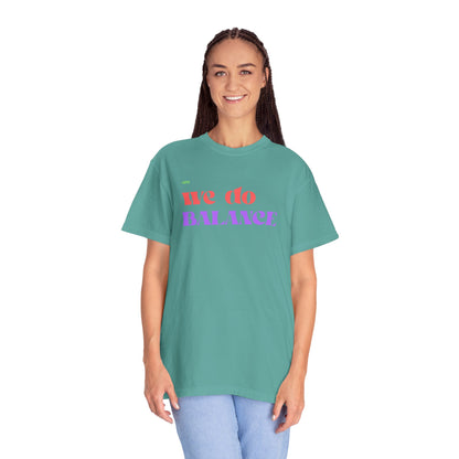 We Do Balance T-Shirt — Positive Self-Care Graphic Tee
