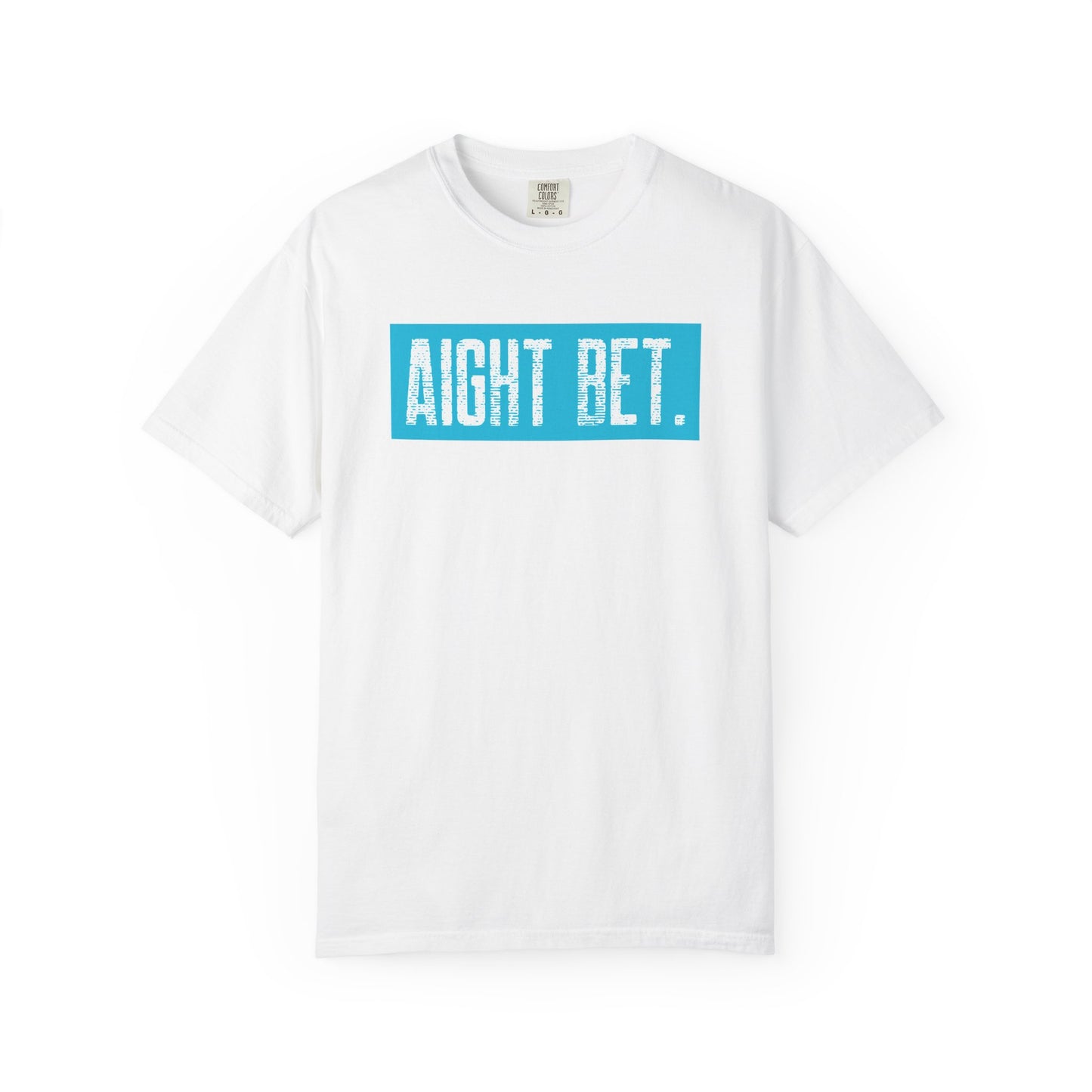 Aight Bet T-Shirt — Casual Graphic Tee with Bold Blue Block Text
