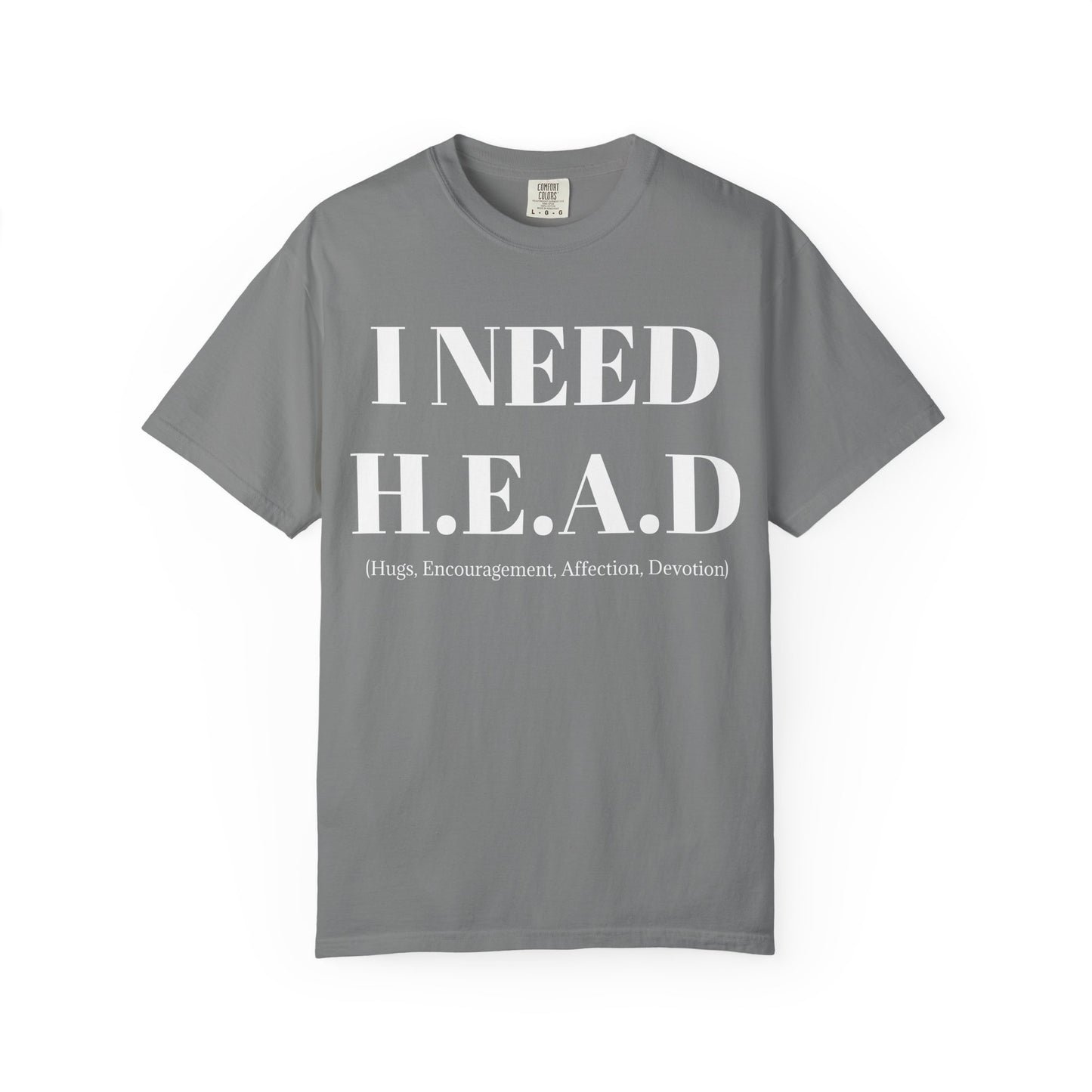Emotional Support Tee  I Need HEAD