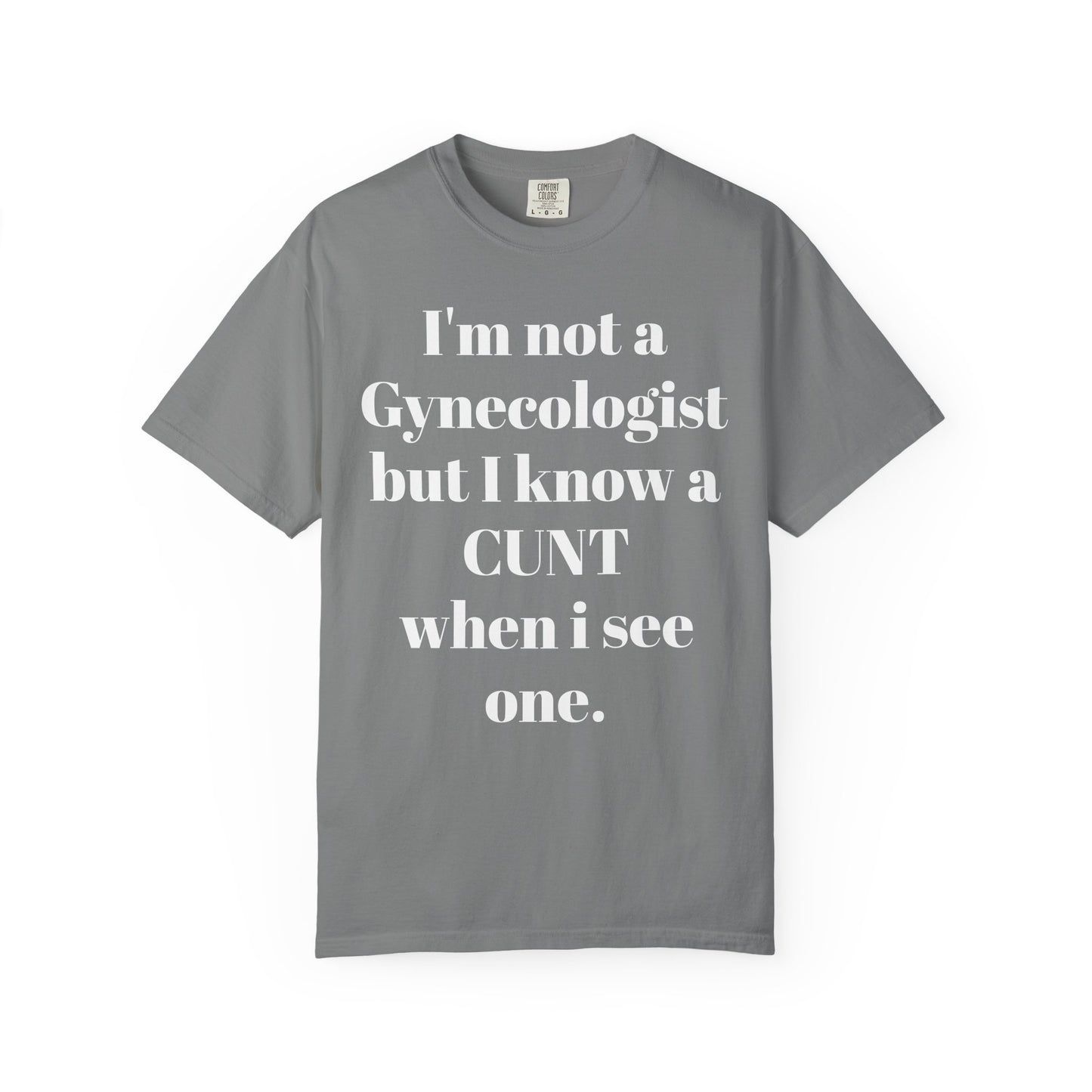 Funny Gynecologist Quote T-Shirt, Unisex Graphic Tee, Humorous Gift for Medical Professionals, Casual Wear, Unique Birthday Present