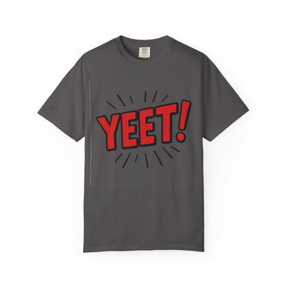 Funny 'YEET!' Unisex Garment-Dyed T-Shirt, Casual Tee, Gift for Teens, Trendy Wear, Humorous Shirt, Unique Fashion