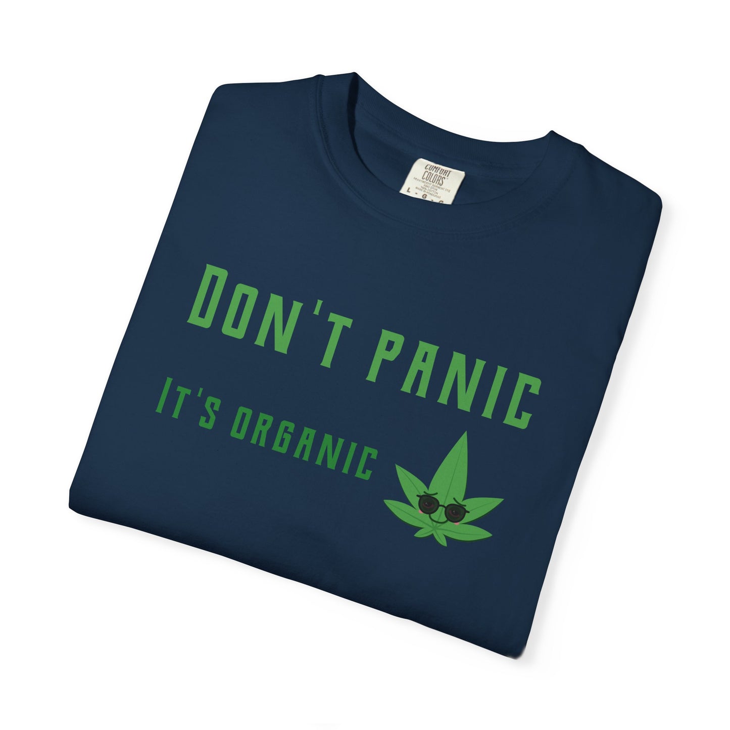 Don't Panic It's Organic T-Shirt — Funny Cannabis Leaf Tee
