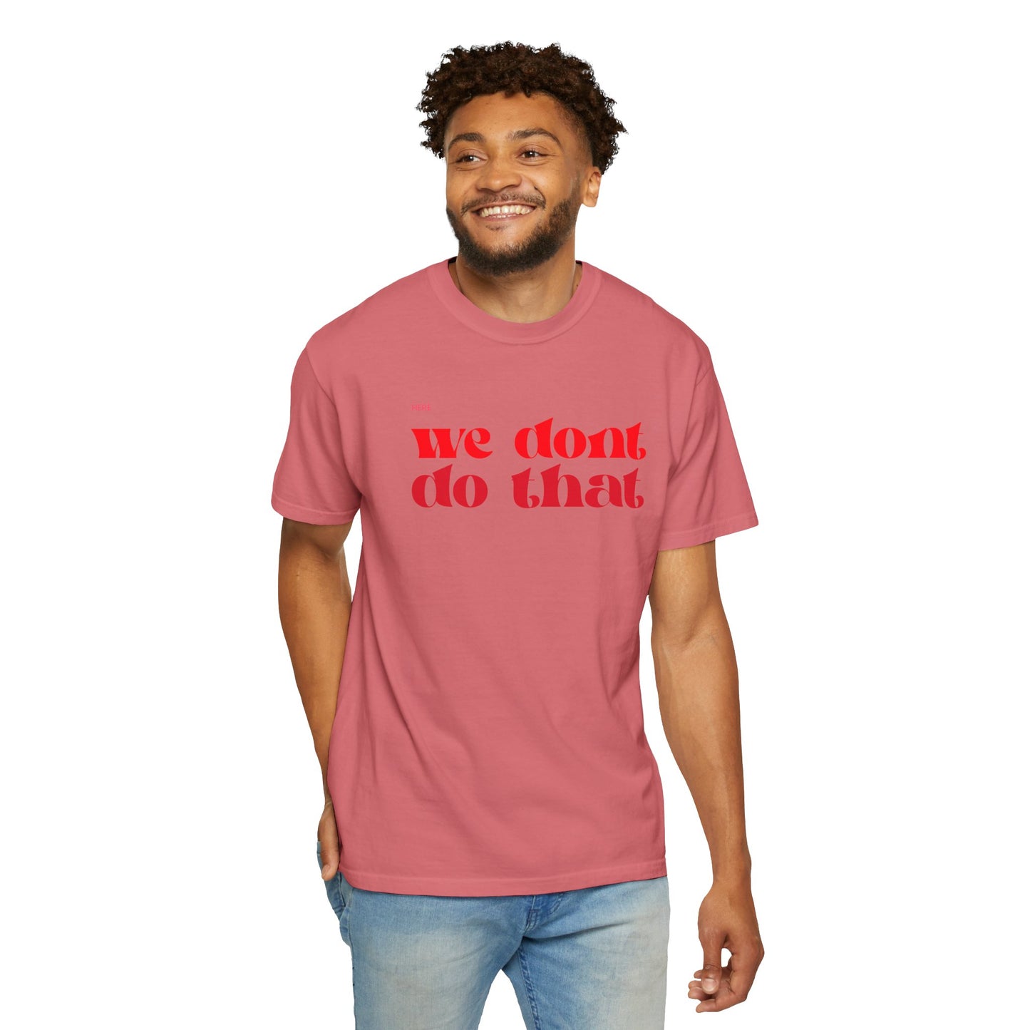 We Don't Do That T-Shirt — Bold Retro Script Graphic Tee