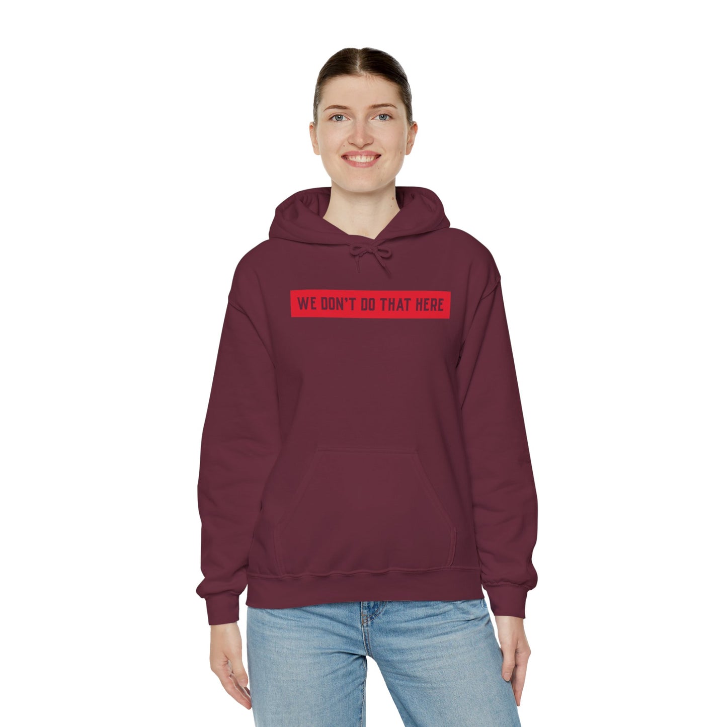Hoodie — "We Don't Do That Here" Red Box Minimal Graphic Pullover