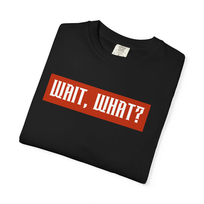 Wait, What? T-Shirt — Retro Red Box Graphic Tee