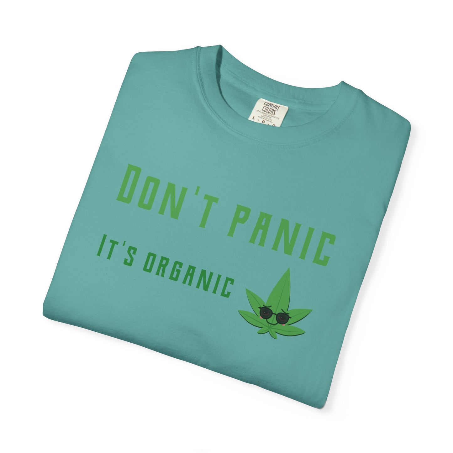 Don't Panic It's Organic T-Shirt — Funny Cannabis Leaf Tee