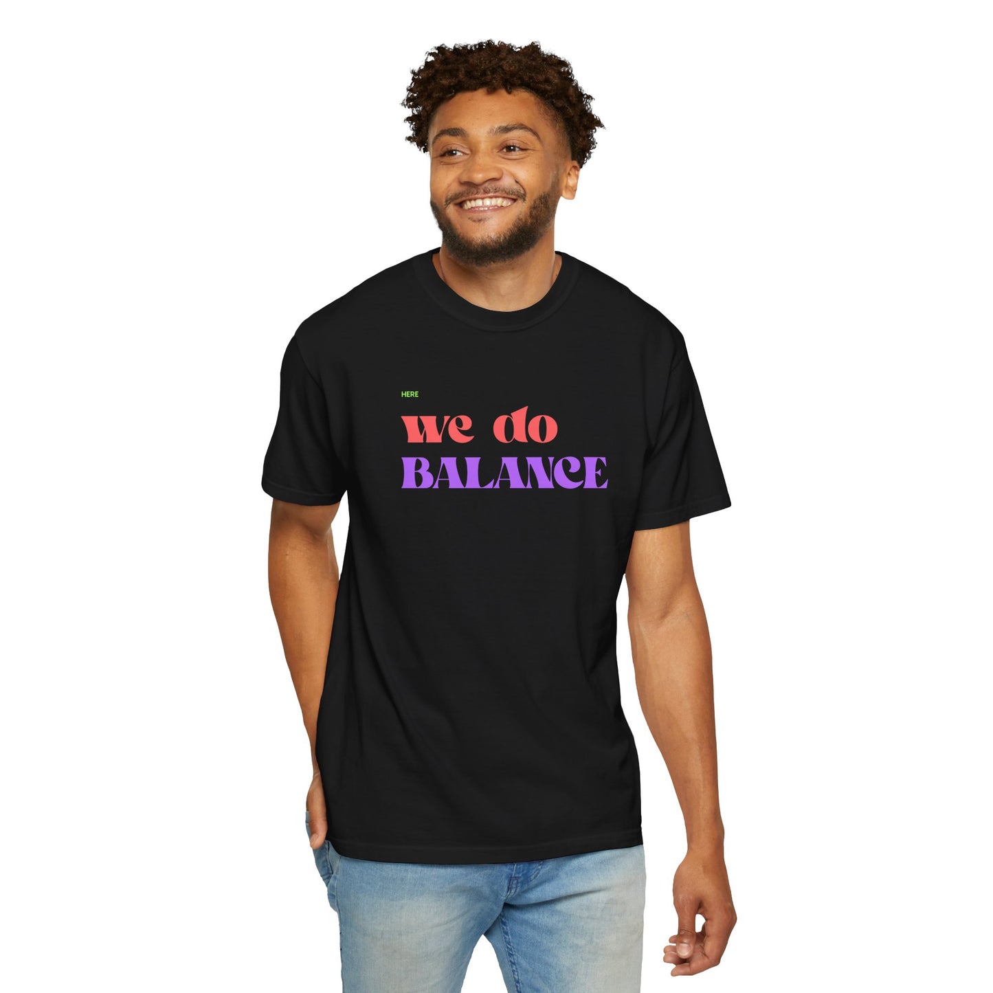 We Do Balance T-Shirt — Positive Self-Care Graphic Tee