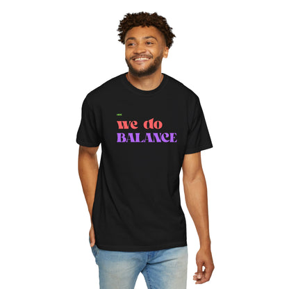 We Do Balance T-Shirt — Positive Self-Care Graphic Tee