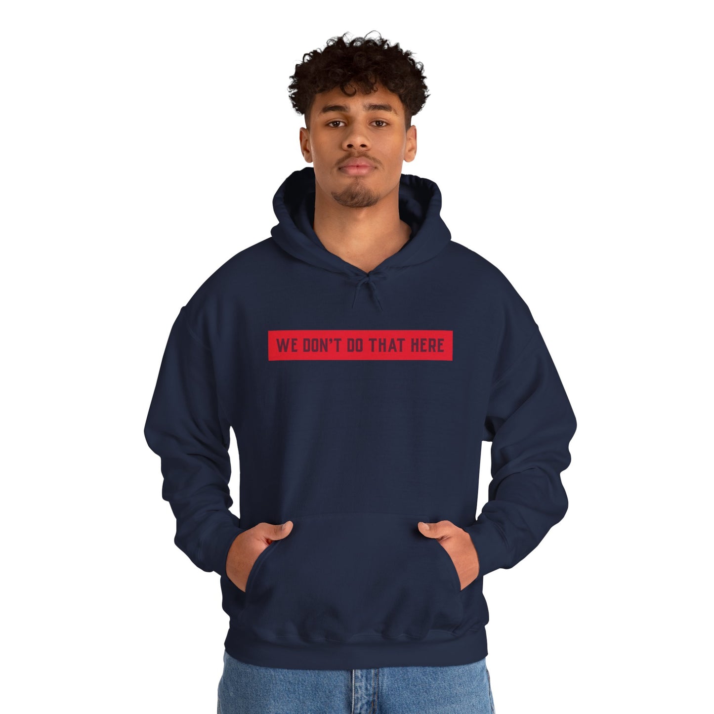 Hoodie — "We Don't Do That Here" Red Box Minimal Graphic Pullover