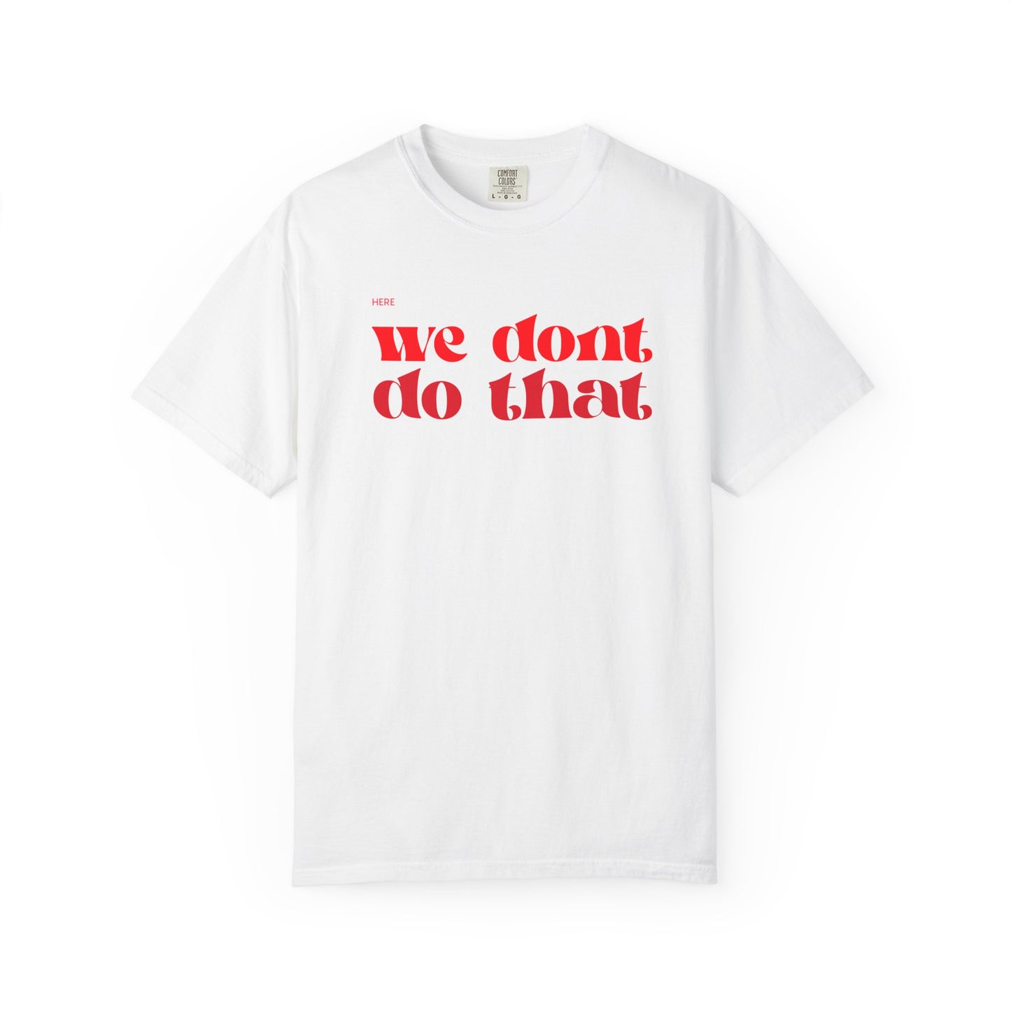 We Don't Do That T-Shirt — Bold Retro Script Graphic Tee