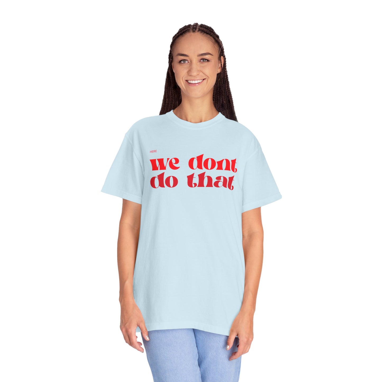 We Don't Do That T-Shirt — Bold Retro Script Graphic Tee
