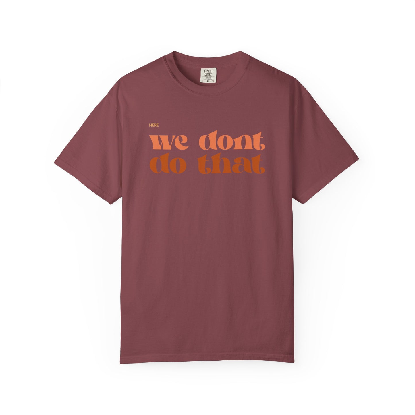 We Don't Do That T-Shirt — Retro Script Graphic Tee