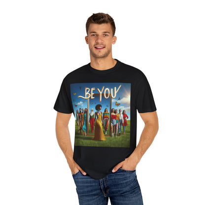 Empowering Graphic Tee, Be You T-Shirt, Unisex Casual Wear, Affirmation Apparel, Inspirational Gift, Unique Fashion Statement