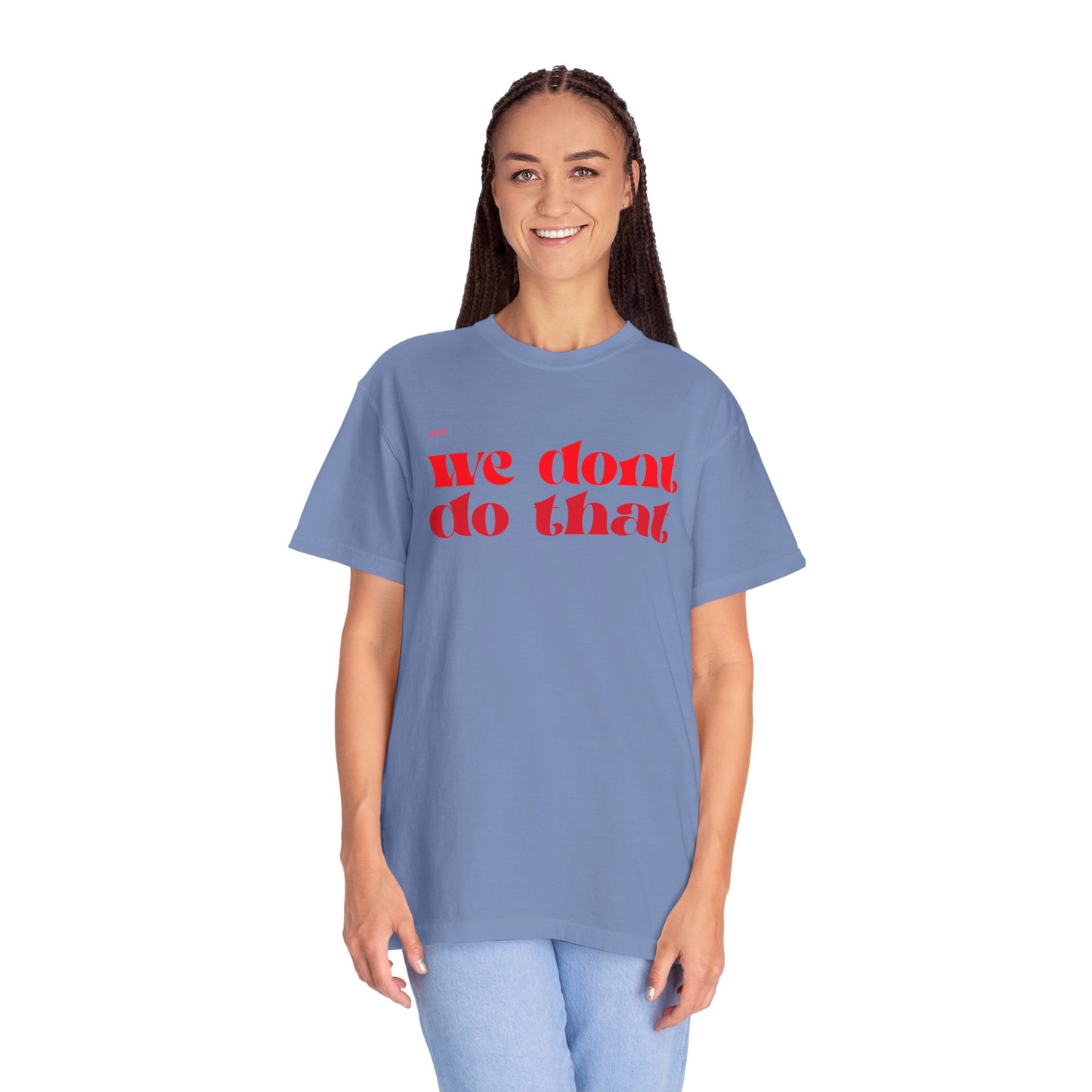 We Don't Do That T-Shirt — Bold Retro Script Graphic Tee