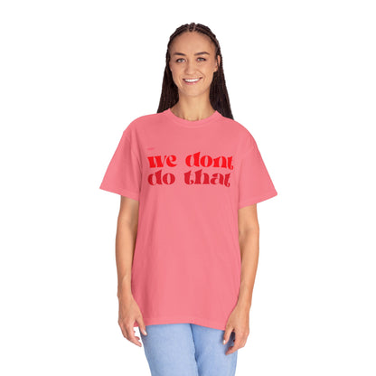 We Don't Do That T-Shirt — Bold Retro Script Graphic Tee