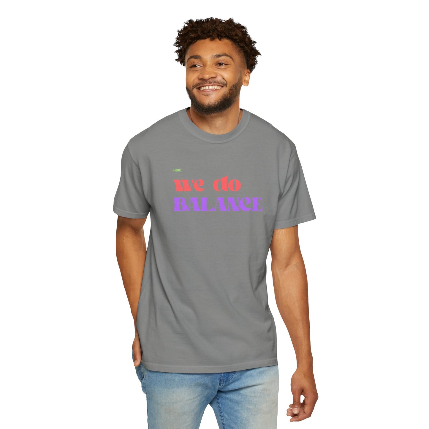 We Do Balance T-Shirt — Positive Self-Care Graphic Tee