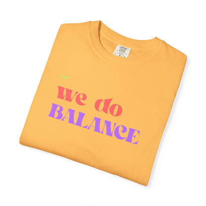 We Do Balance T-Shirt — Positive Self-Care Graphic Tee