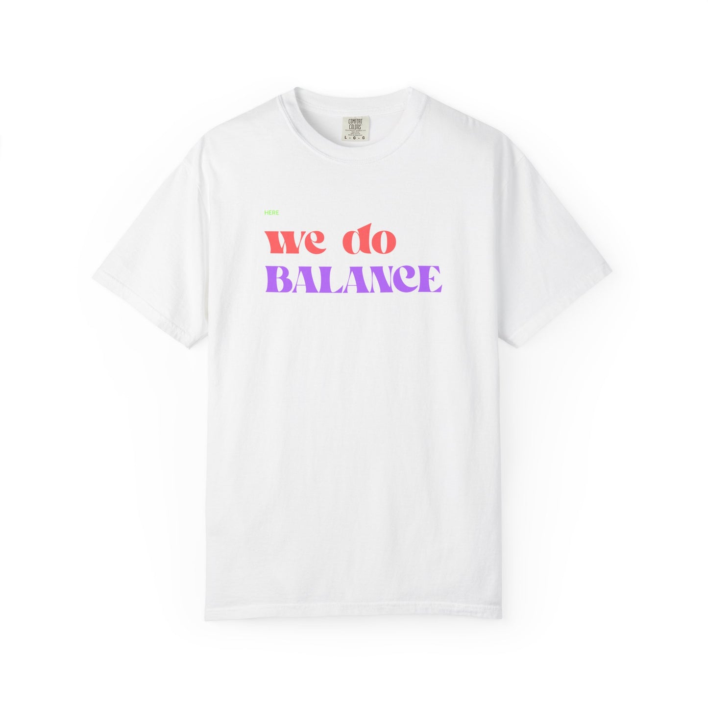 We Do Balance T-Shirt — Positive Self-Care Graphic Tee